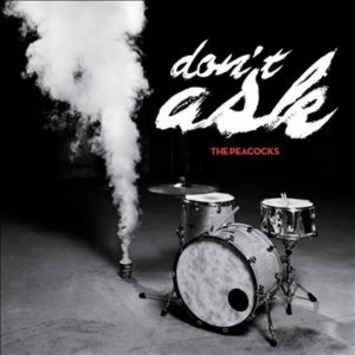 The Peacocks – Don't Ask
