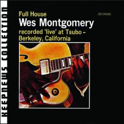 Wes Montgomery – Full House - Keepnews Collection