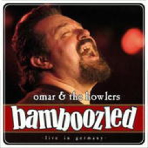 Omar & The Howlers – Bamboozled - Live In Germany