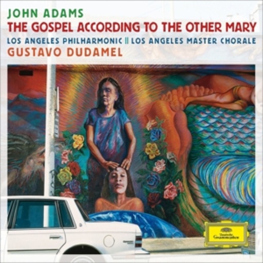 Gustavo Dudamel – The Gospel According To The Other Mary