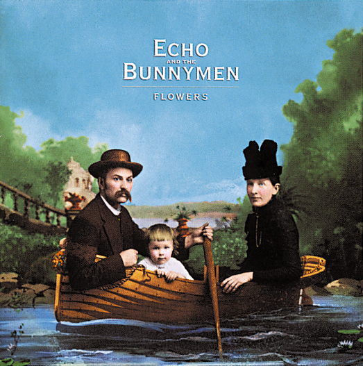 Echo And The Bunnymen – Flowers