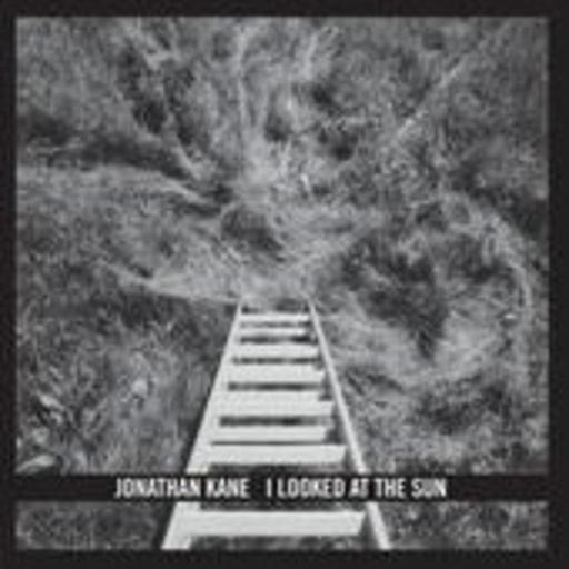 Jonathan Kane – I Looked At The Sun