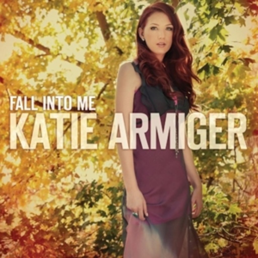 Katie Armiger – Fall Into Me