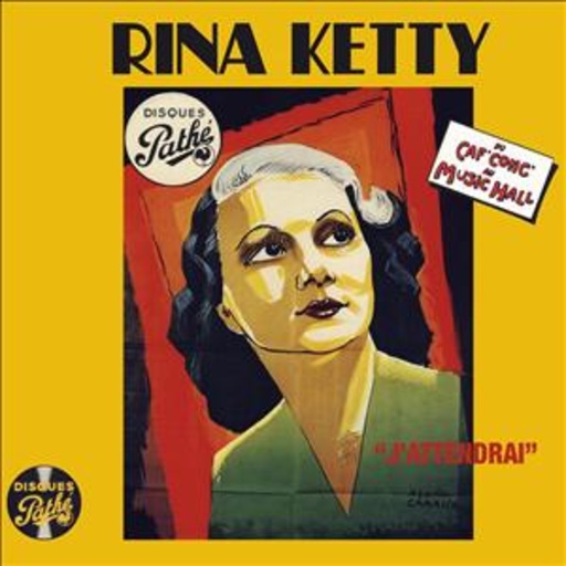 Rina Ketty – Du Caf' Conc' Au Music Hall - J'attendrai