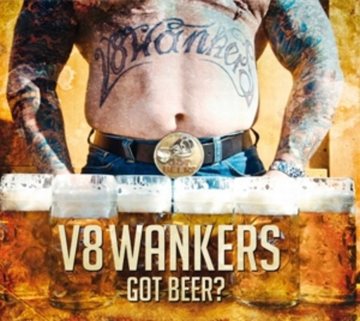 V8 Wankers – Got Beer?