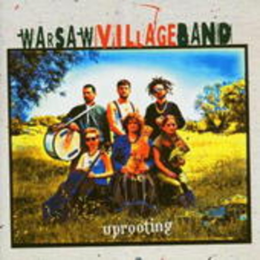 Warsaw Village Band – Uprooting