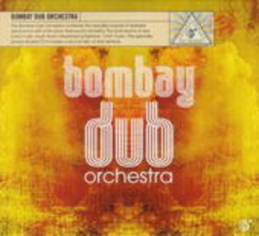 Bombay Dub Orchestra – Bombay Dub Orchestra