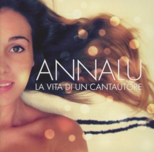 Annalu – La Vita Di Un Cantautore