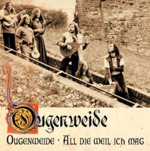 Ougenweide – Ougenweide/All die weil ich mag