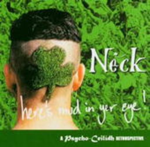 Neck – Here's Mud In Yer Eye!