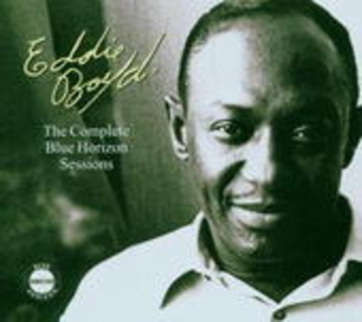 Eddie Boyd – The Complete Blu Horizon Sessions