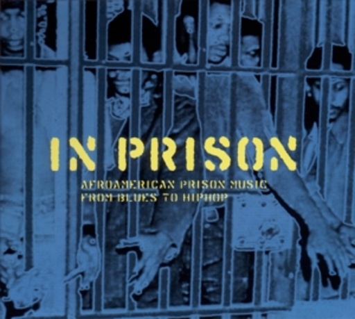 Diverse – In Prison: Afroamerican Prison Music From Blues To HipHop