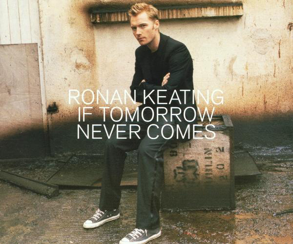 Ronan Keating – If Tomorrow Never Comes (Version 2 )
