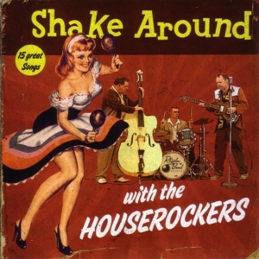 The Houserockers – Shake Around With The...