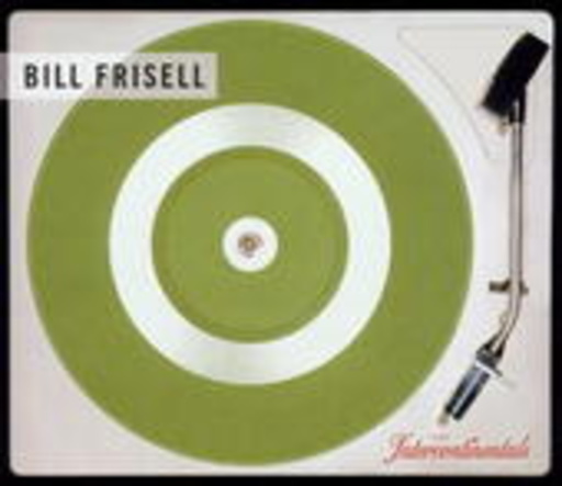 Bill Frisell – The Intercontinentals