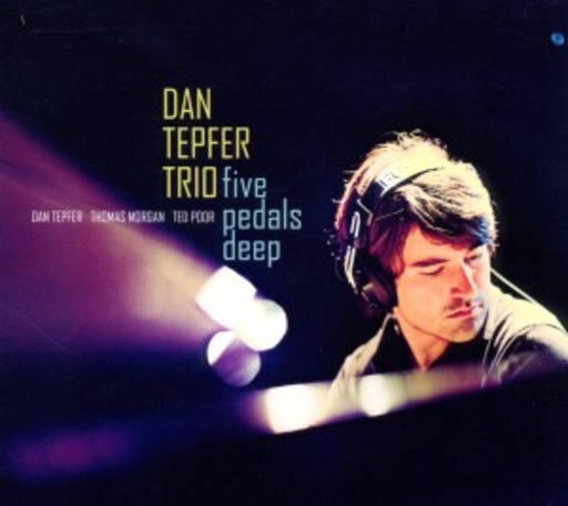 Dan Tepfer Trio – Five Pedals Deep