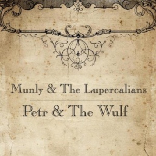 Munly & The Lupercalians – Petr & The Wulf