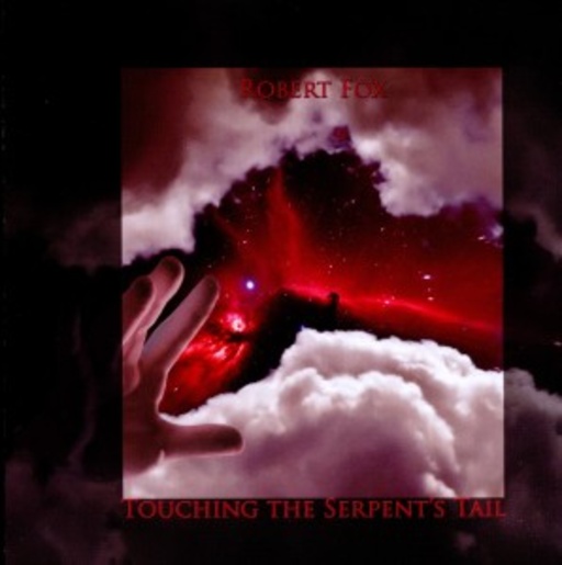 Robert Fox – Touching The Serpent's Tail