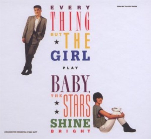 Everything But The Girl – Baby The Stars Shine Bright