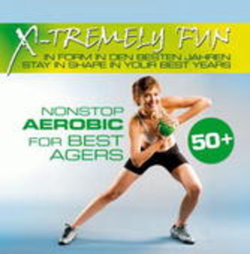 Diverse – X-Tremely Fun - Best Agers Aerobic Nonstop