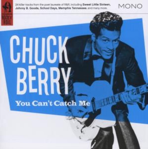 Chuck Berry – You Can't Catch Me