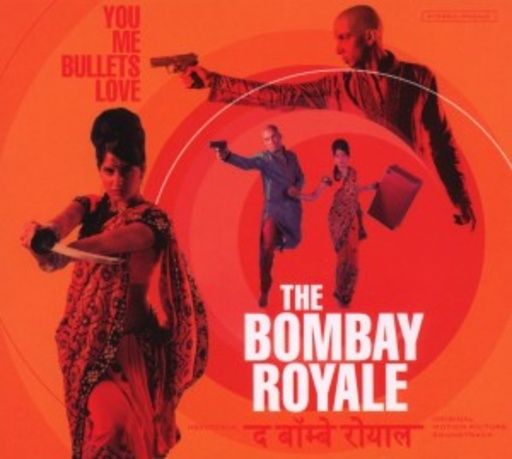 The Bombay Royale – You Me Bullets Love