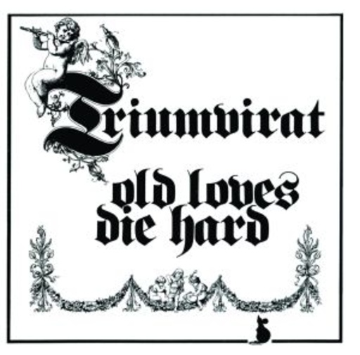 Triumvirat – Old Loves Die Hard