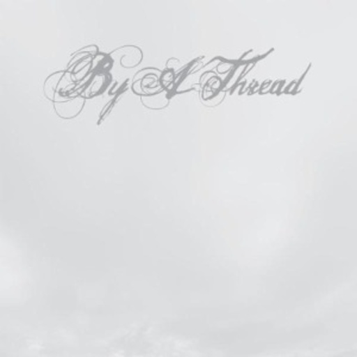 By A Thread – By A Thread