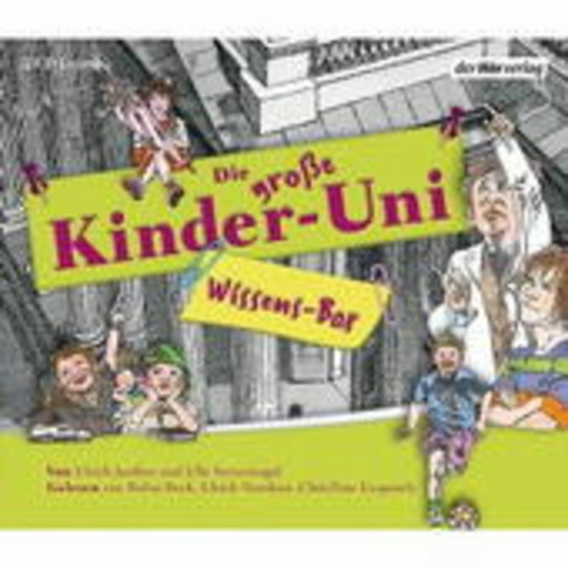 Rufus Beck/Ulrich Noethen/ChrisTine Urspruch – Die große Kinder-Uni Wissens-Box