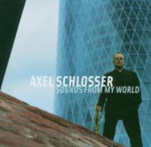 Axel Schlosser – Songs From My World
