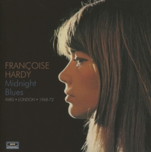 Francoise Hardy – Midnight Blues: Paris - London 1968-72