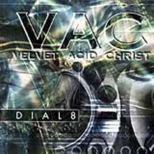 Velvet Acid Christ – Dial 8