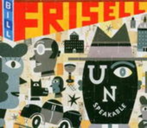 Bill Frisell – Unspeakable