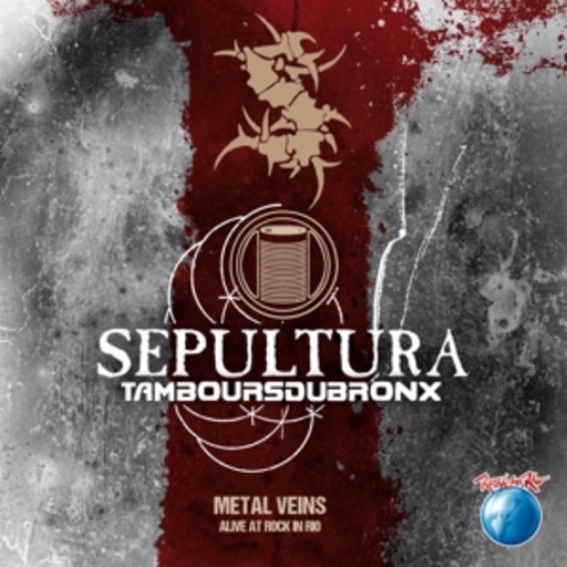 Sepultura – Metal Veins - Alive At Rock In Rio