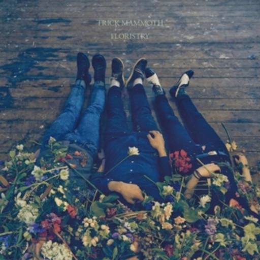 Trick Mammoth – Floristry