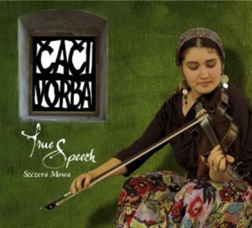 Caci Vorba – True Speech - Szczera Mowa