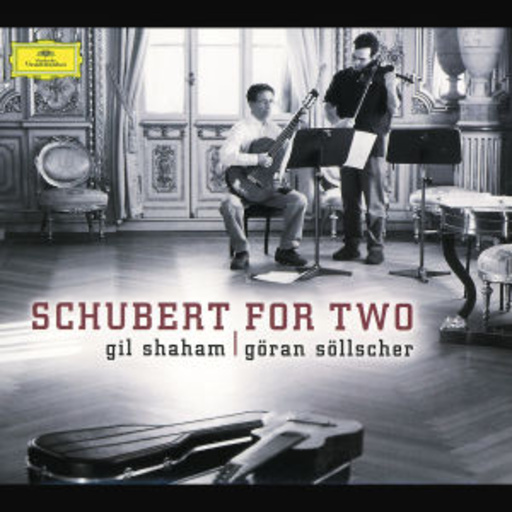 Gil Shaham/Göran Söllscher – Schubert For Two