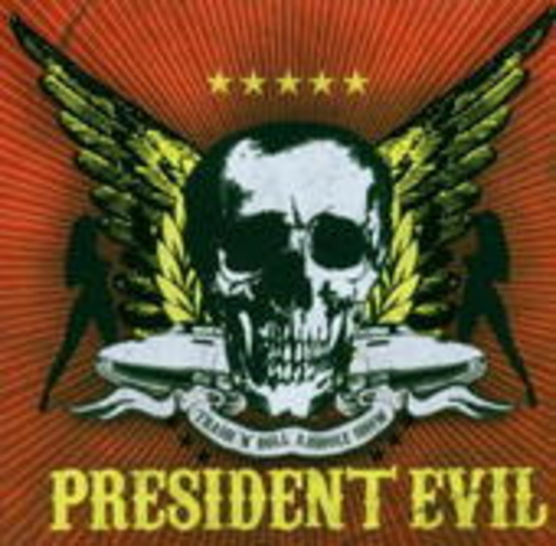 President Evil – The Trash'n'Roll Asshole Show