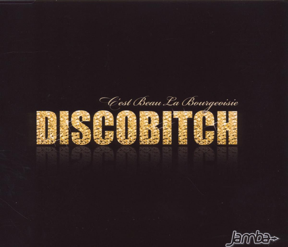 Discobitch – C'est Beau La Bourgeoisie