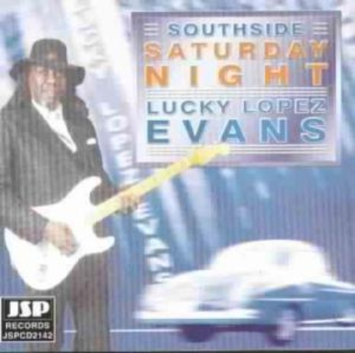 Lucky Lopez Evans – Southside Saturday Night