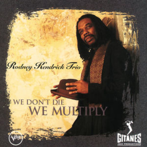 Rodney Kendrick Trio – We Don't Die We Multiply