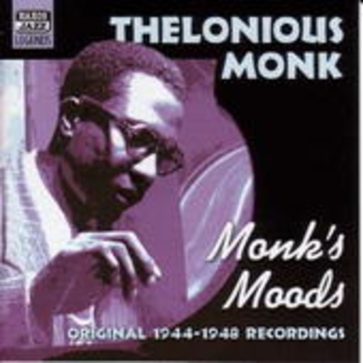 Thelonious Monk – Monk's Moods - Original 1944-1948 Recordings