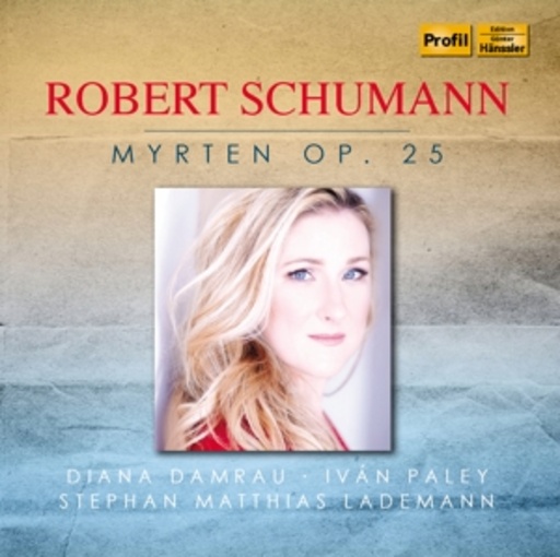 Diana Damrau/Stephan Matthias – Myrten Op. 25