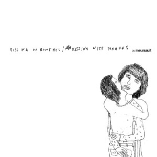 Meursault – Pissing On Bonfires/Kissing With