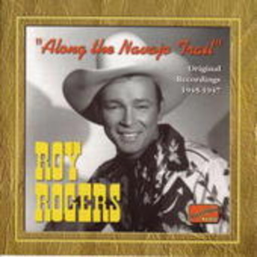 Roy Rogers – Along The Novajo Trail 1945-1947