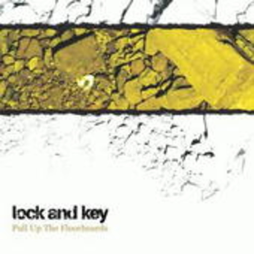 Lock And Key – Pull Up The Floorboards