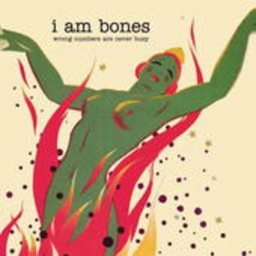 I Am Bones – Wrong Numbers Are Never Busy