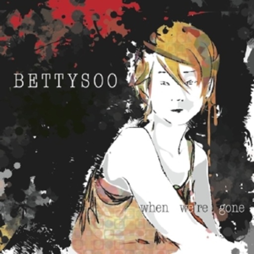 BettySoo – When We're Gone