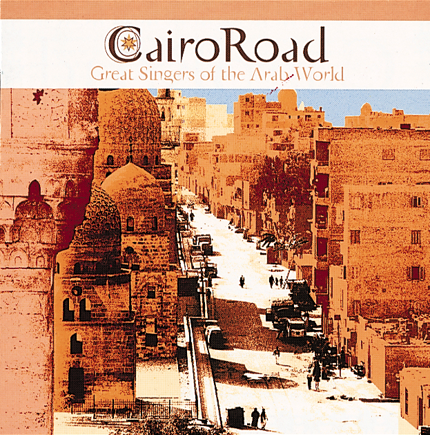 Cairo Road – Great Singers Of The Arab World