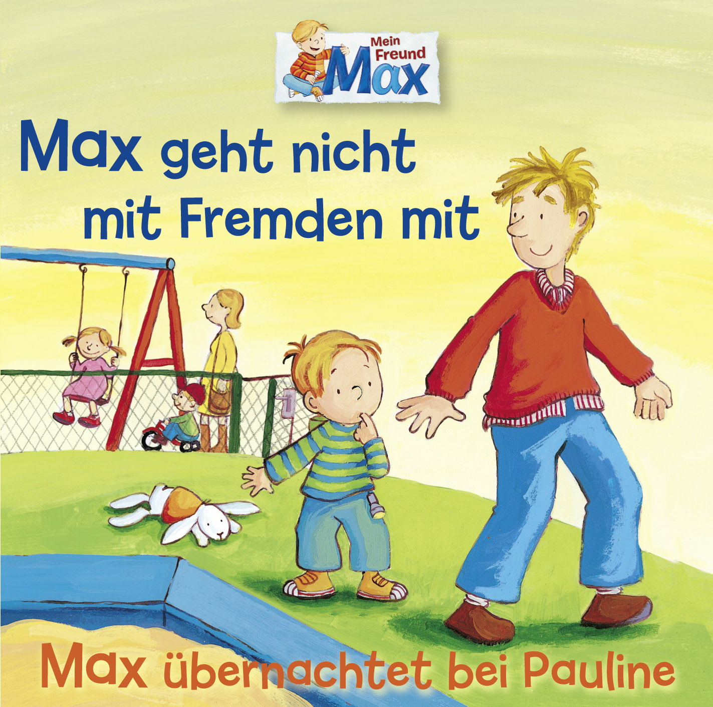 Max – Max geht nicht mit Fremden mit/Max übernachtet bei Pauline (2)